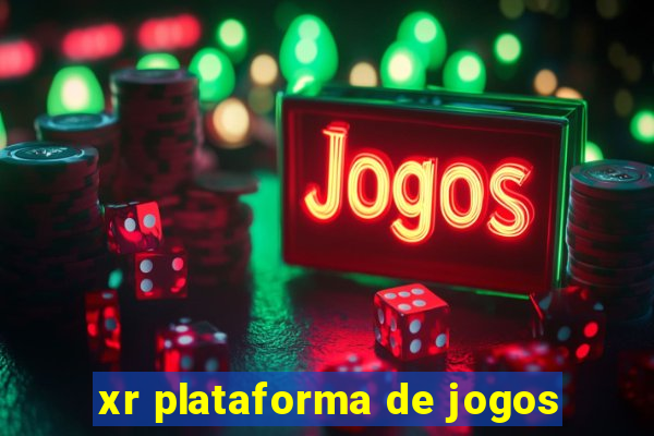 xr plataforma de jogos